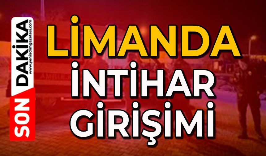 Limanda intihar girişimi