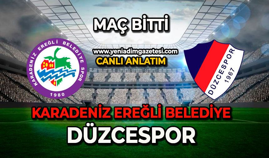 Karadeniz Ereğli Belediyespor – Düzcespor karşılaşması sona erdi