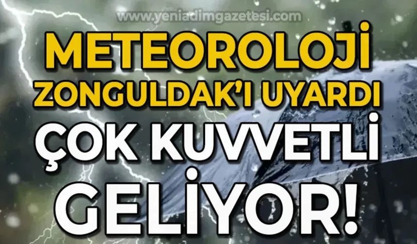 Meteorolojiden Zonguldak'a yeni uyarı: Kuvvetli geliyor