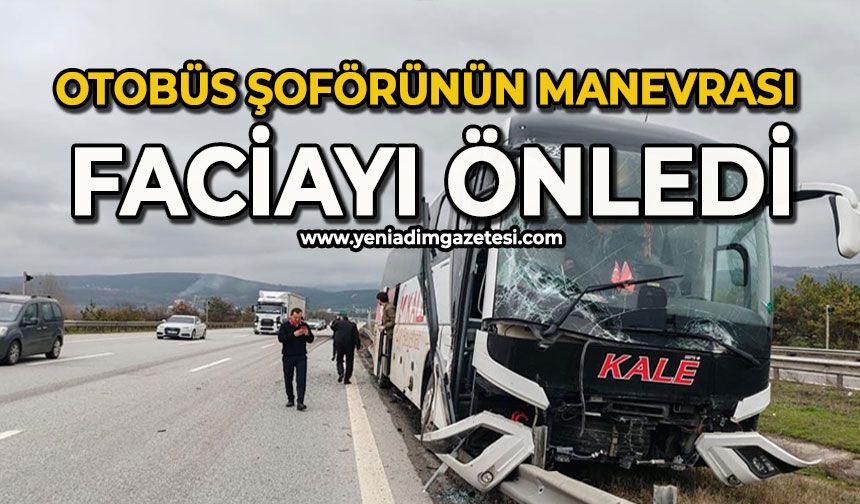 Otobüs şoförünün manevrası faciayı önledi