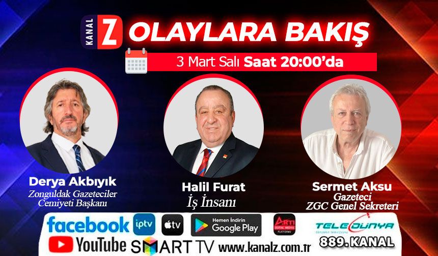 Olaylara Bakış 3 Mart Salı KANAL Z'de
