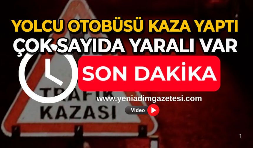 Yolcu otobüsü kaza yaptı: Çok sayıda yaralı var