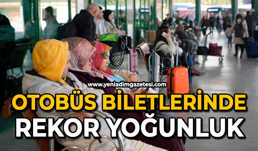 Otobüs biletlerinde rekor yoğunluk
