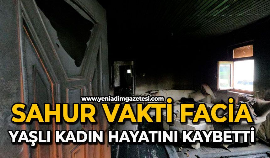 Sahur vakti facia: Yaşlı kadın hayatını kaybetti