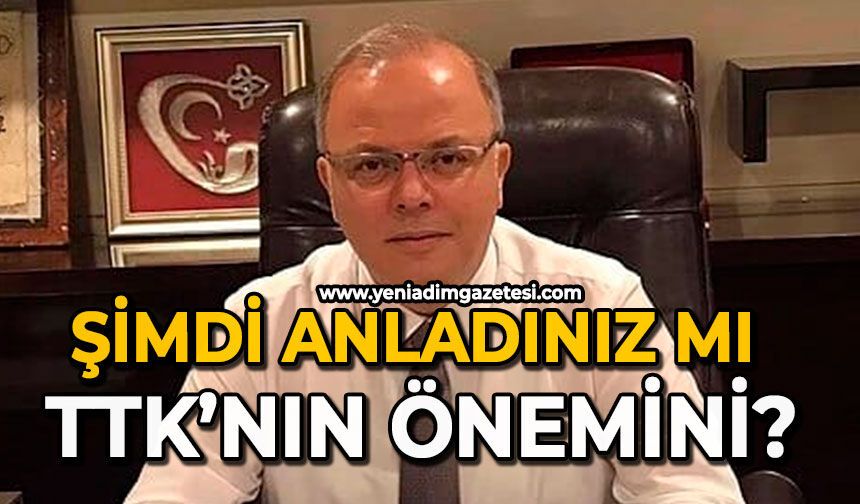 Şimdi anladınız mı TTK’nın önemini?