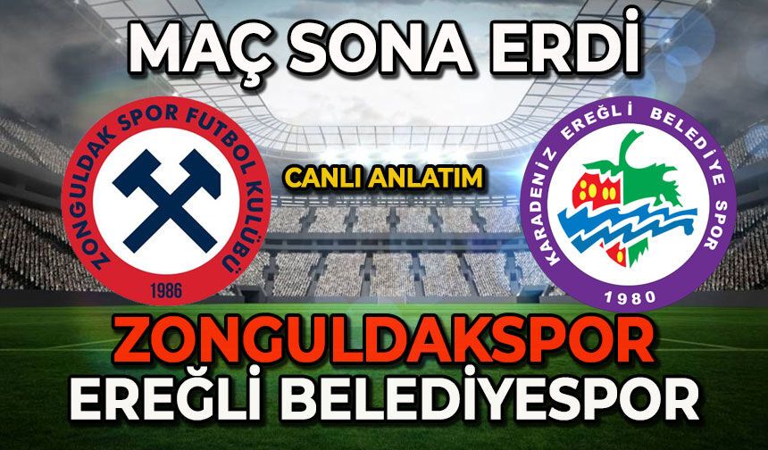 Zonguldak-Ereğli maçı sona erdi
