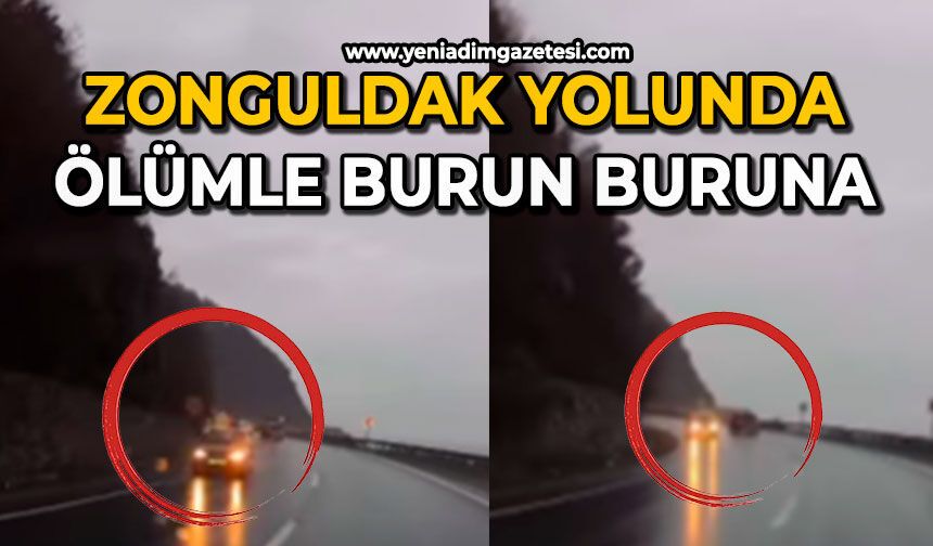 Zonguldak yolunda ölümle burun buruna