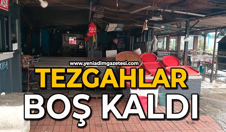 Tezgahlar boş kaldı