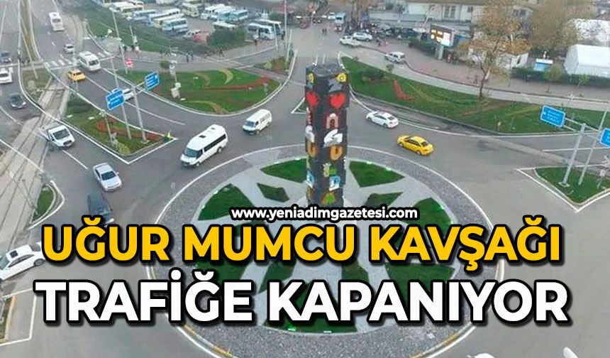 Uğur Mumcu Kavşağı trafiğe kapanıyor