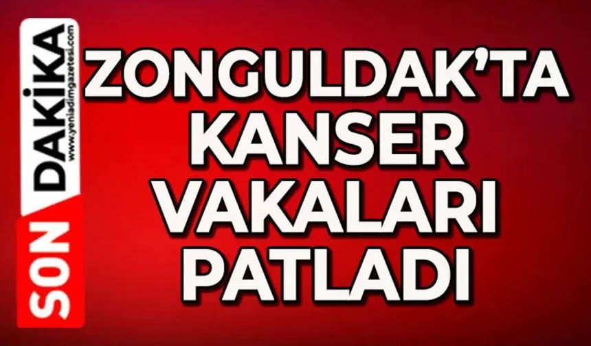 Zonguldak’ta kanser yayılıyor