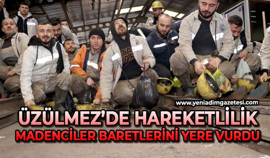Üzülmez’de hareketlilik: Madenciler baretlerini yere vurdu