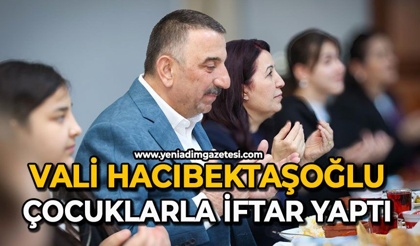 Vali Hacıbektaşoğlu çocuklarla iftar yaptı