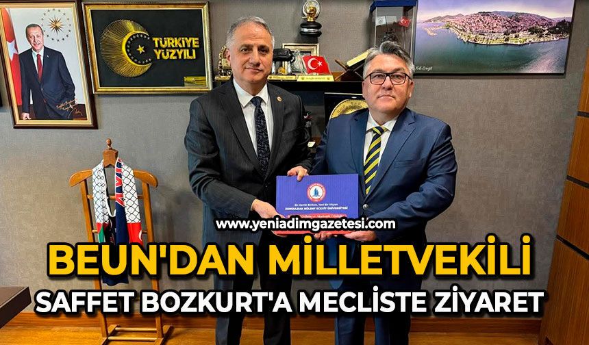 BEUN'dan Milletvekili Saffet Bozkurt'a mecliste ziyaret