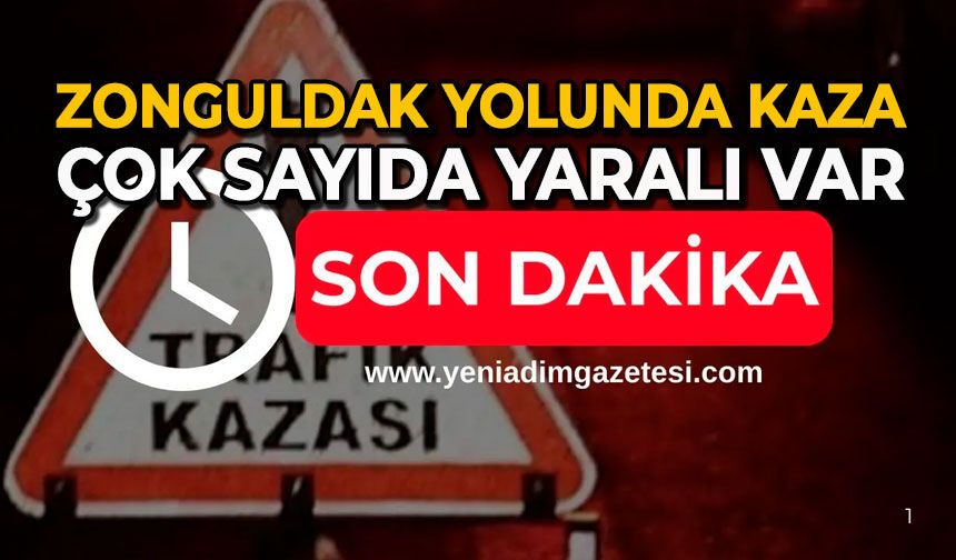 Zonguldak yolunda kaza: Çok sayıda yaralı var