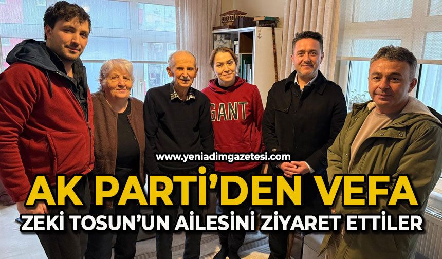 AK Parti'den vefa: Zeki Tosun'un ailesini ziyaret ettiler