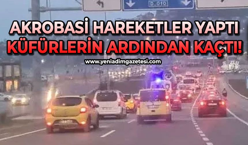Akrobasi hareketler yaptı: Küfürlerin ardından kaçtı!