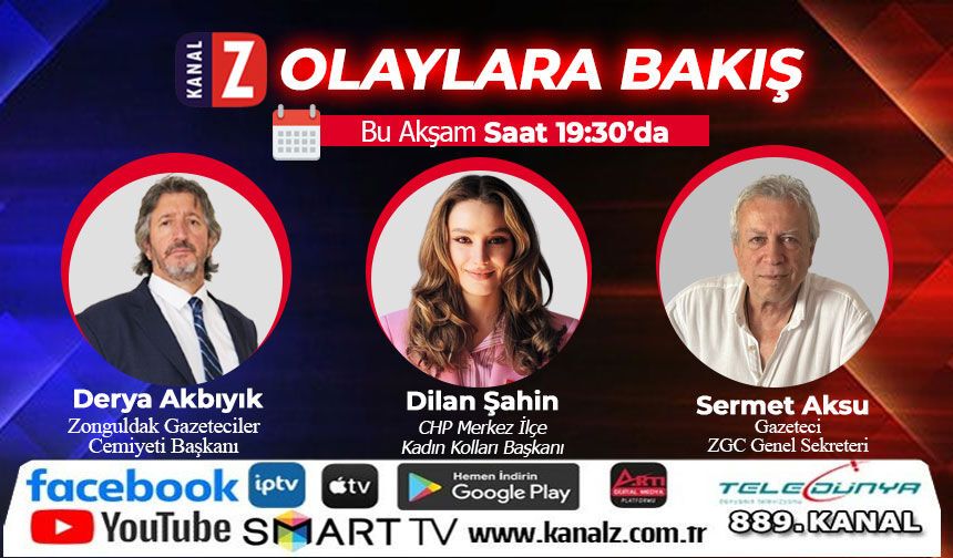 Olaylara Bakış Bu Akşam KANAL Z'de