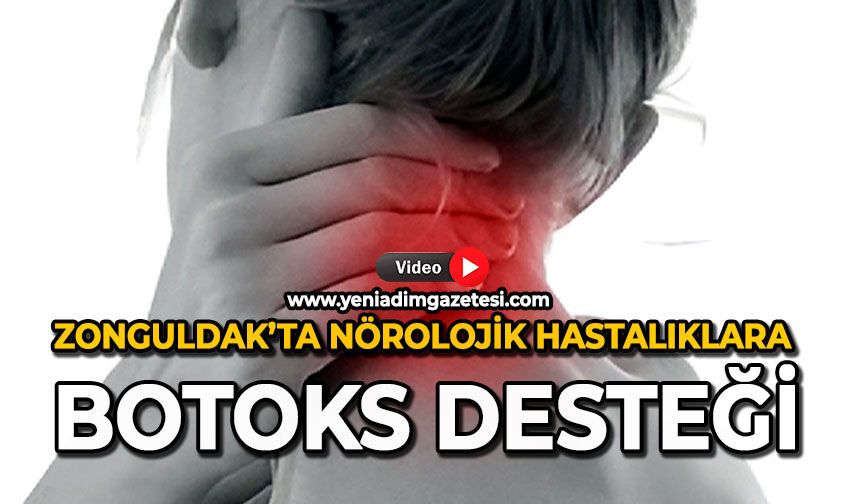 Zonguldak’ta nörolojik hastalıklara botoks desteği