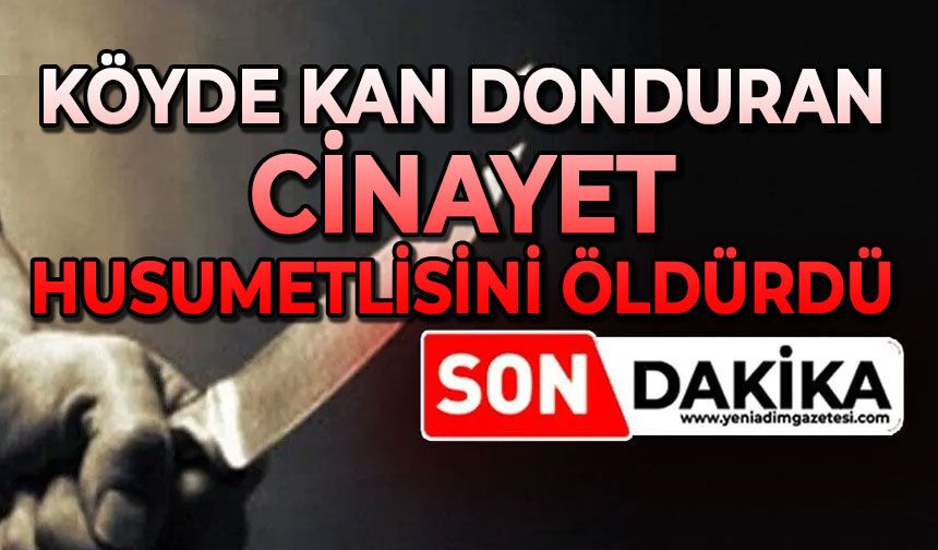Köyde kan donduran olay: Husumetlisini bıçaklayarak öldürdü