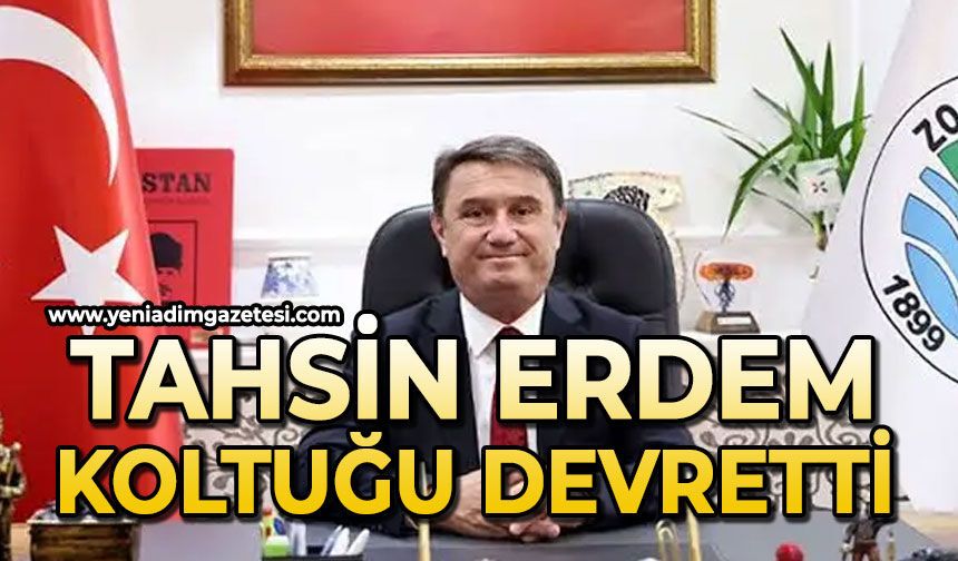 Tahsin Erdem koltuğu devretti