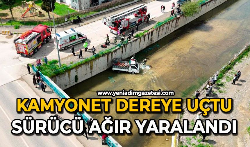 Kamyonet dereye uçtu: Sürücü ağır yaralandı