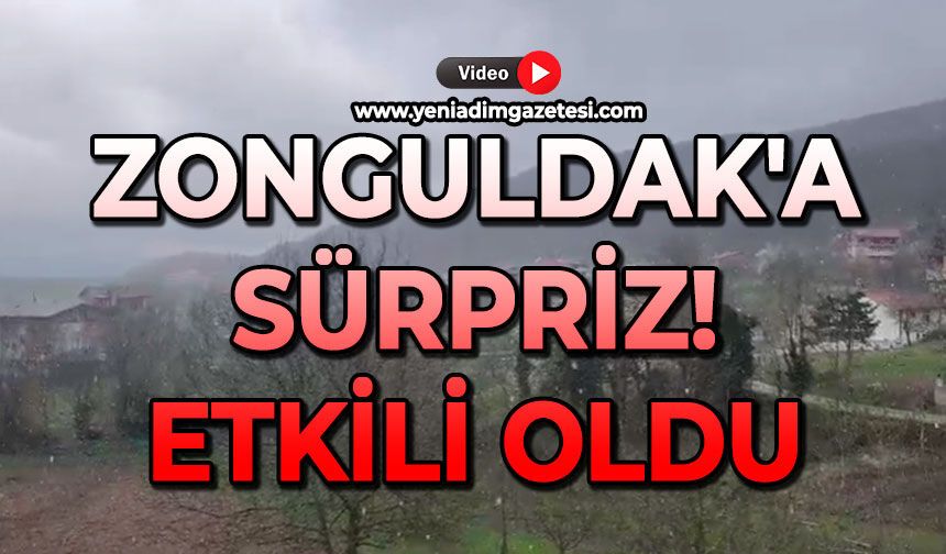 Zonguldak'a sürpriz: Etkili oldu