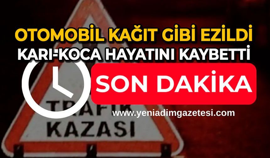 Otomobil kağıt gibi ezildi: Karı-koca hayatını kaybetti