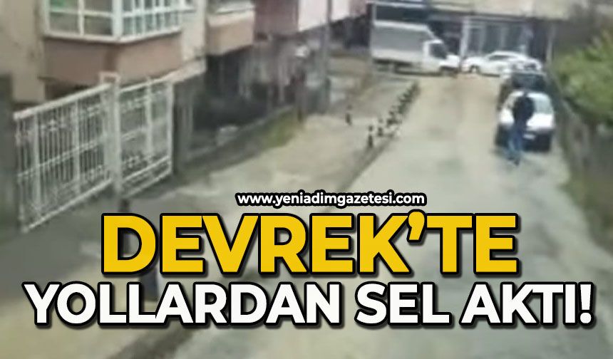 Devrek'te yolardan sel aktı!
