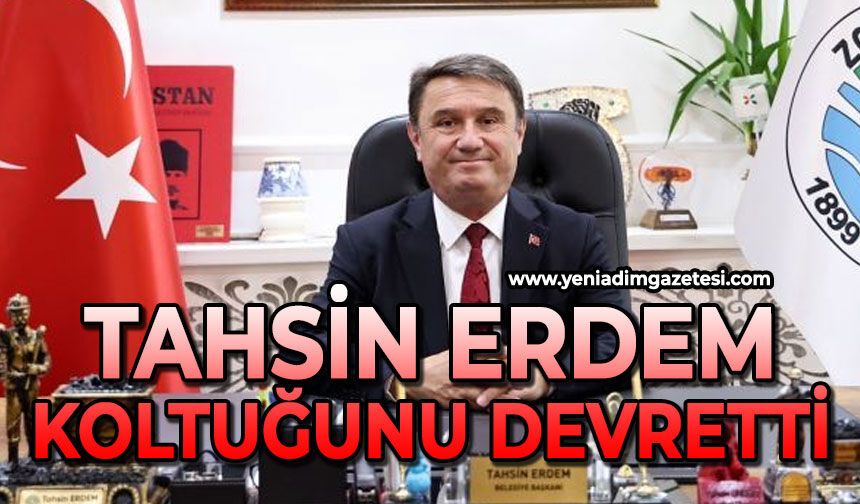 Tahsin Erdem koltuğunu devretti