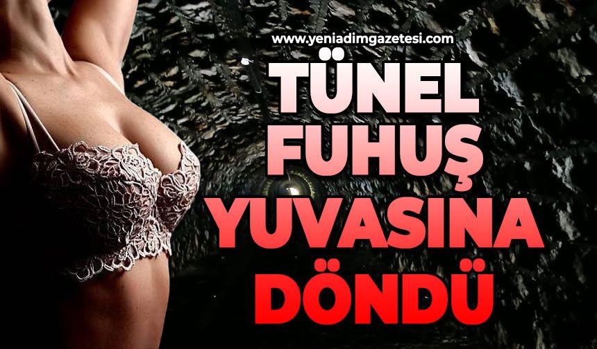 Tünel fuhuş yuvasına döndü