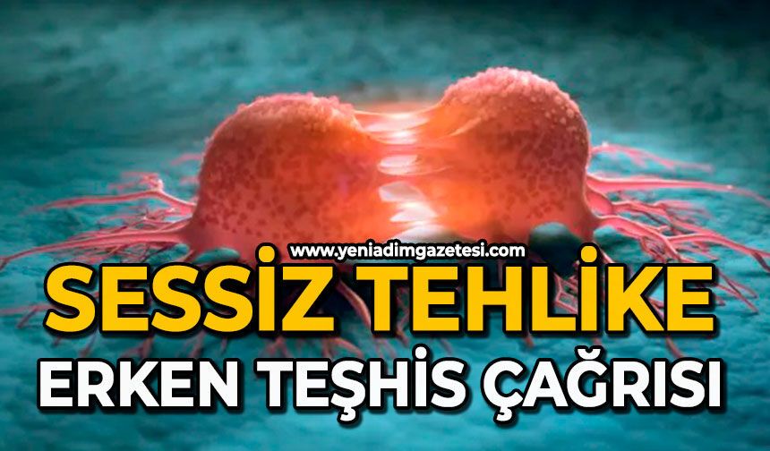 Sessiz tehlike: Erken teşhis çağrısı