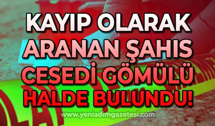 Serdar Arslan'ı öldürüp ormana gömmüşler