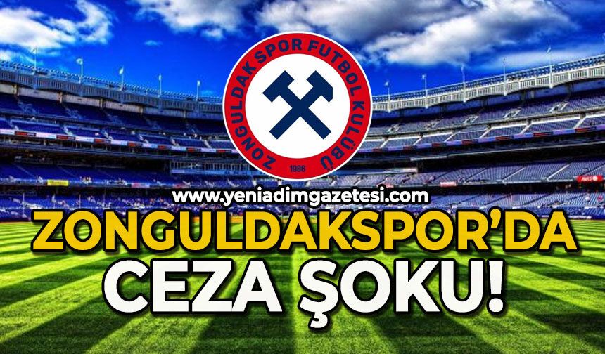 Zonguldakspor’da ceza şoku