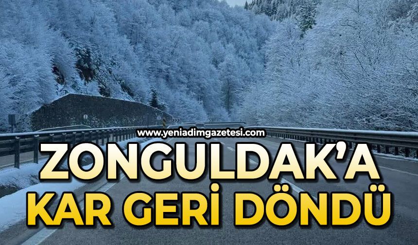 Zonguldak’a kar geri döndü