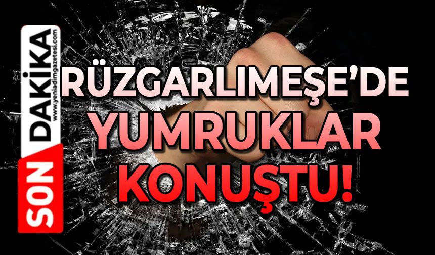 Rüzgarlımeşe'de yumruklar konuştu!