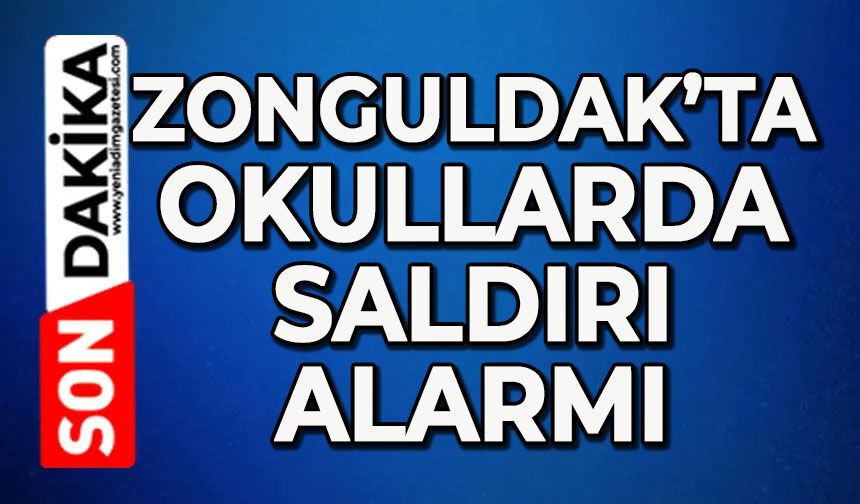 Zonguldak'ta okullarda saldırı alarmı