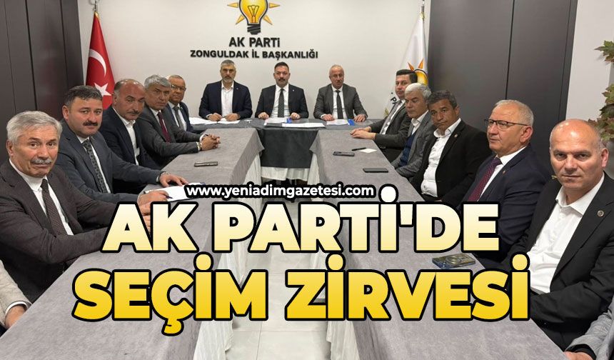 Ak Parti'de seçim zirvesi!
