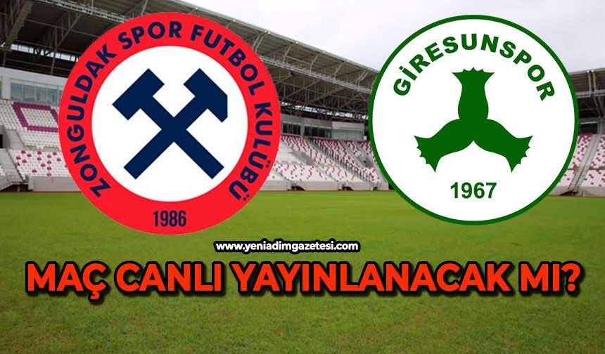 Zonguldak- Giresunspor maçı canlı yayınlanacak mı?