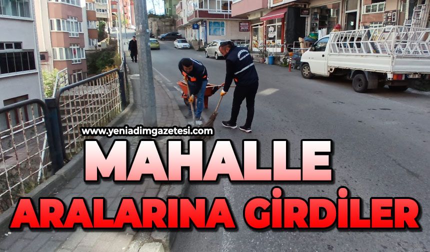 Mahalle aralarına girdiler