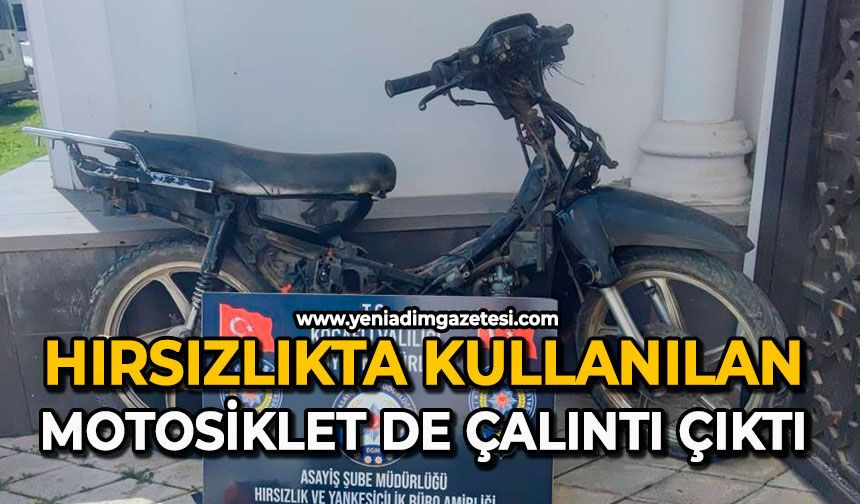 Hırsızlıkta kullanılan motosiklet de çalıntı çıktı