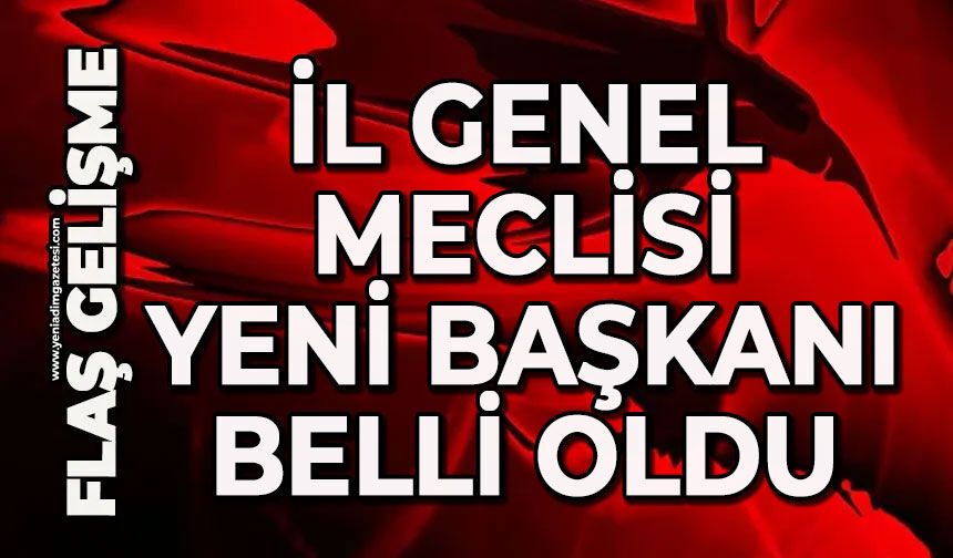 İl Genel Meclisi yeni başkanı belli oldu