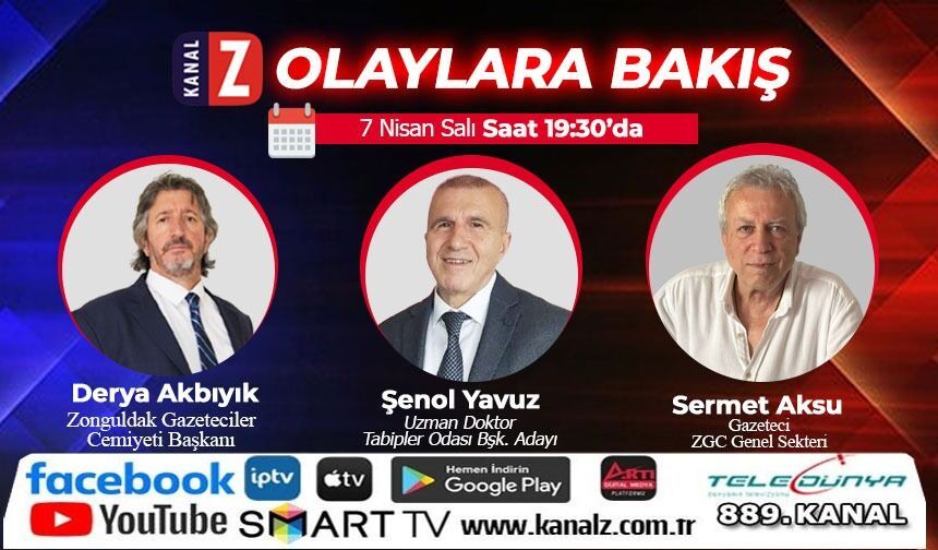 Olaylara Bakış 7 Nisan Salı Kanal Z'de