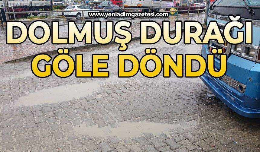 Dolmuş durağı göle döndü