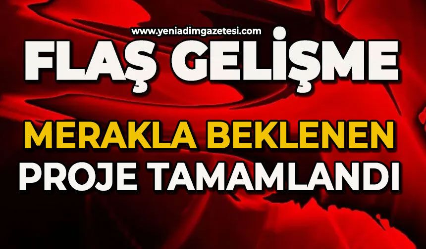 Merakla beklenen proje tamamlandı