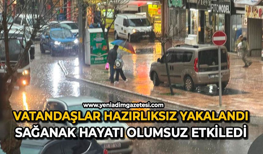 Vatandaşlar hazırlıksız yakalandı: Sağanak hayatı olumsuz etkiledi