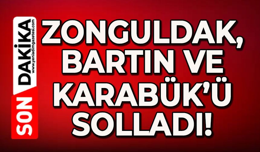 Zonguldak, Bartın ve Karabük’ü solladı