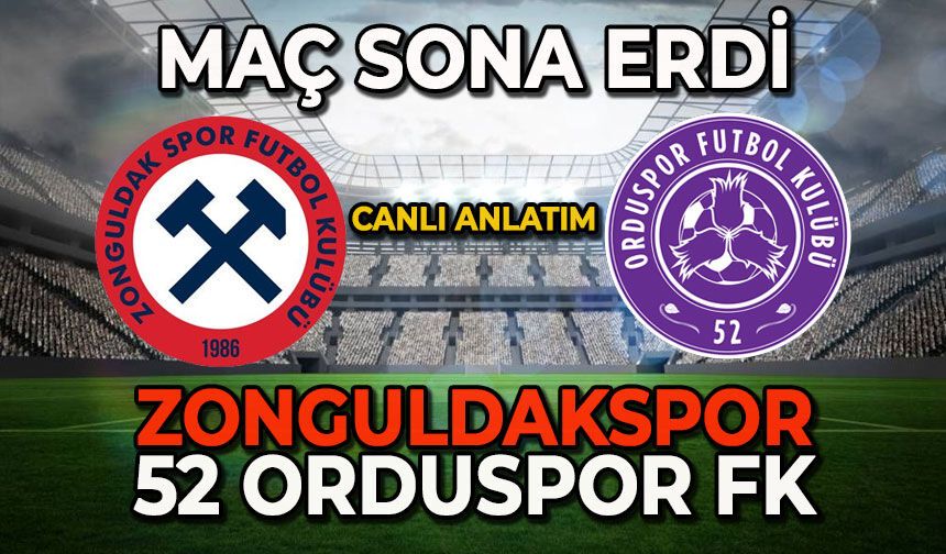 Zonguldakspor-52 Orduspor FK maçı sona erdi