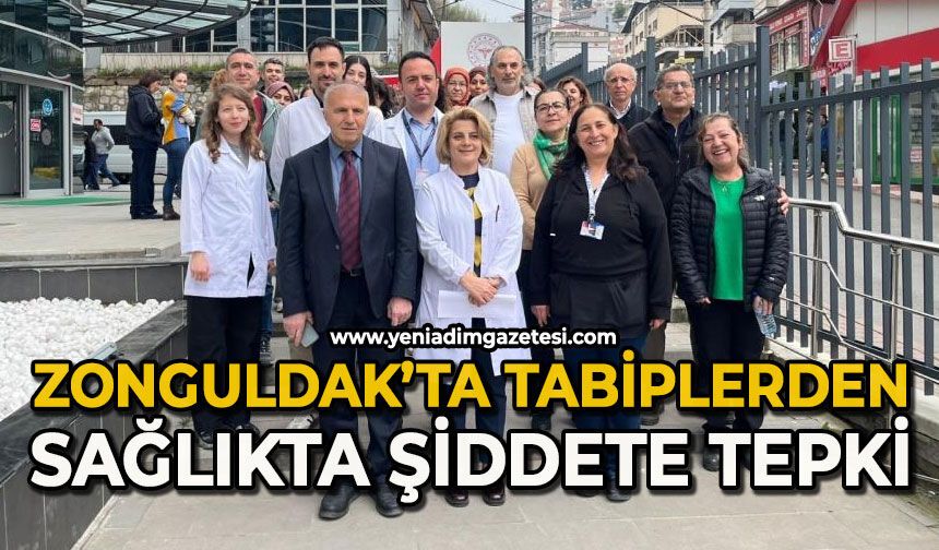 Zonguldak’ta tabiplerden sağlıkta şiddete tepki