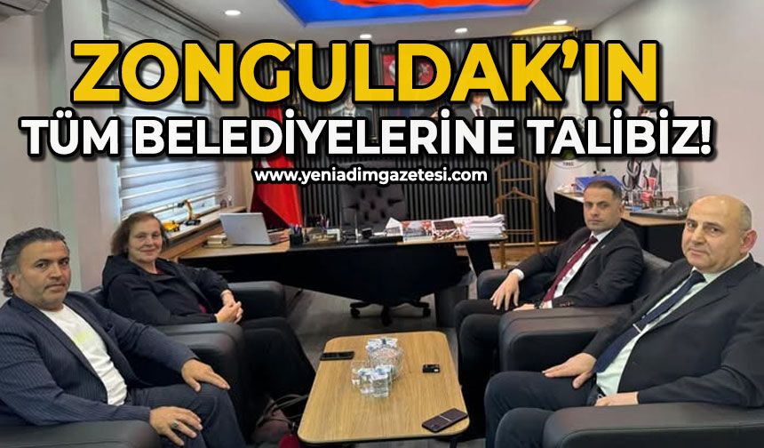 Zonguldak'ın tüm belediyelerine talibiz!