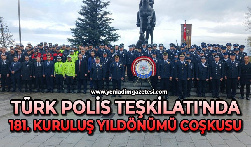 Türk Polis Teşkilatı'nda 181. kuruluş yıldönümü coşkusu